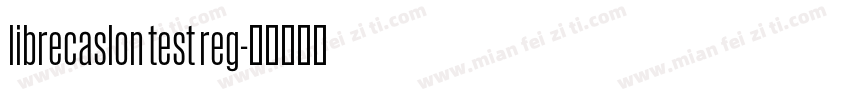 librecaslon test reg字体转换